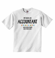 My Dad is An Accountant, What Super Power Does Yours Have? - Baby T-shirt