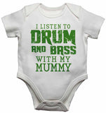 I Listen to Drum & Bass With My Mummy - Baby Vests Bodysuits for Boys, Girls