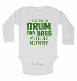 I Listen to Drum & Bass With My Mummy - Long Sleeve Baby Vests for Boys & Girls