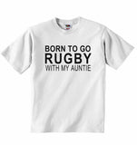 Born to Go Rugby with My Auntie - Baby T-shirt