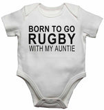 Born to Go Rugby with My Auntie - Baby Vests Bodysuits for Boys, Girls