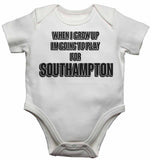 When I Grow Up Im Going to Play for Southampton - Baby Vests Bodysuits for Boys, Girls