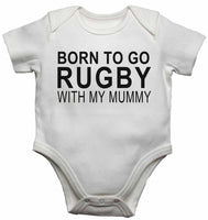 Born to Go Rugby with My Mummy - Baby Vests Bodysuits for Boys, Girls