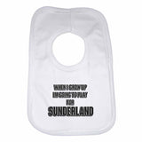 When I Grow Up Im Going to Play for Sunderland Boys Girls Baby Bibs