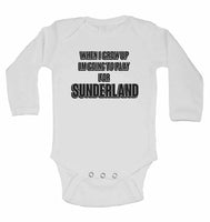 When I Grow Up Im Going to Play for Sunderland - Long Sleeve Baby Vests