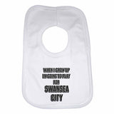 When I Grow Up Im Going to Play for Swansea City Boys Girls Baby Bibs
