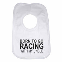 Born to Go Racing with My Uncle Boys Girls Baby Bibs