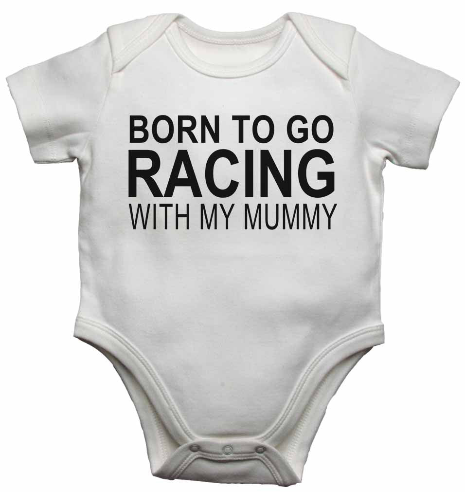 Born to Go Racing with My Mummy - Baby Vests Bodysuits for Boys, Girls
