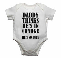 Daddy Thinks He Is In Charge He Is So Cute  - Baby Vests