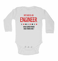 My Dad is An Engineer, What Super Power Does Yours Have? - Long Sleeve Baby Vests