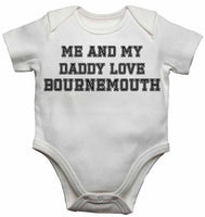 Me and My Daddy Love Bournemouth, for Football, Soccer Fans - Baby Vests Bodysuits