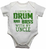 I Listen to Drum & Bass With My Uncle - Baby Vests Bodysuits for Boys, Girls