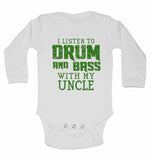 I Listen to Drum & Bass With My Uncle - Long Sleeve Baby Vests for Boys & Girls