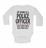 My Nanna Is A Police Officer What Super Power Does Yours Have? - Long Sleeve Baby Vests