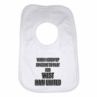 When I Grow Up Im Going to Play for West Ham United Boys Girls Baby Bibs