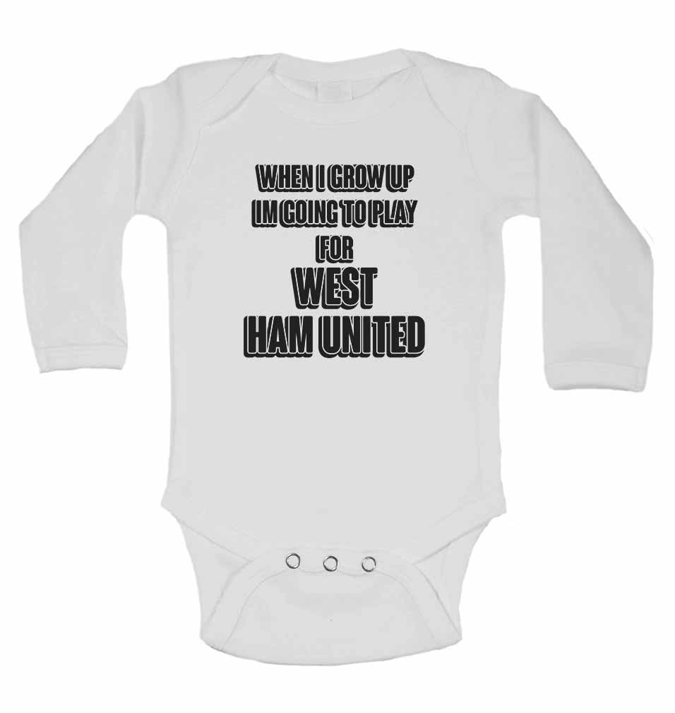 When I Grow Up Im Going to Play for West Ham United - Long Sleeve Baby Vests