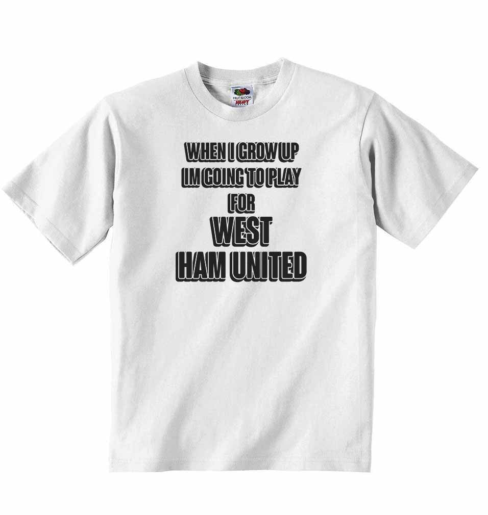 When I Grow Up Im Going to Play for West Ham United - Baby T-shirt