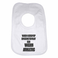 When I Grow Up Im Going to Play for Wigan Athletic Boys Girls Baby Bibs