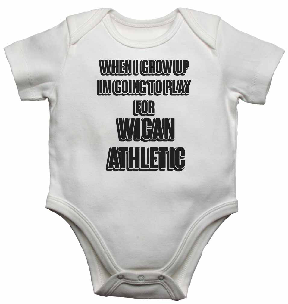 When I Grow Up Im Going to Play for Wigan Athletic - Baby Vests Bodysuits for Boys, Girls
