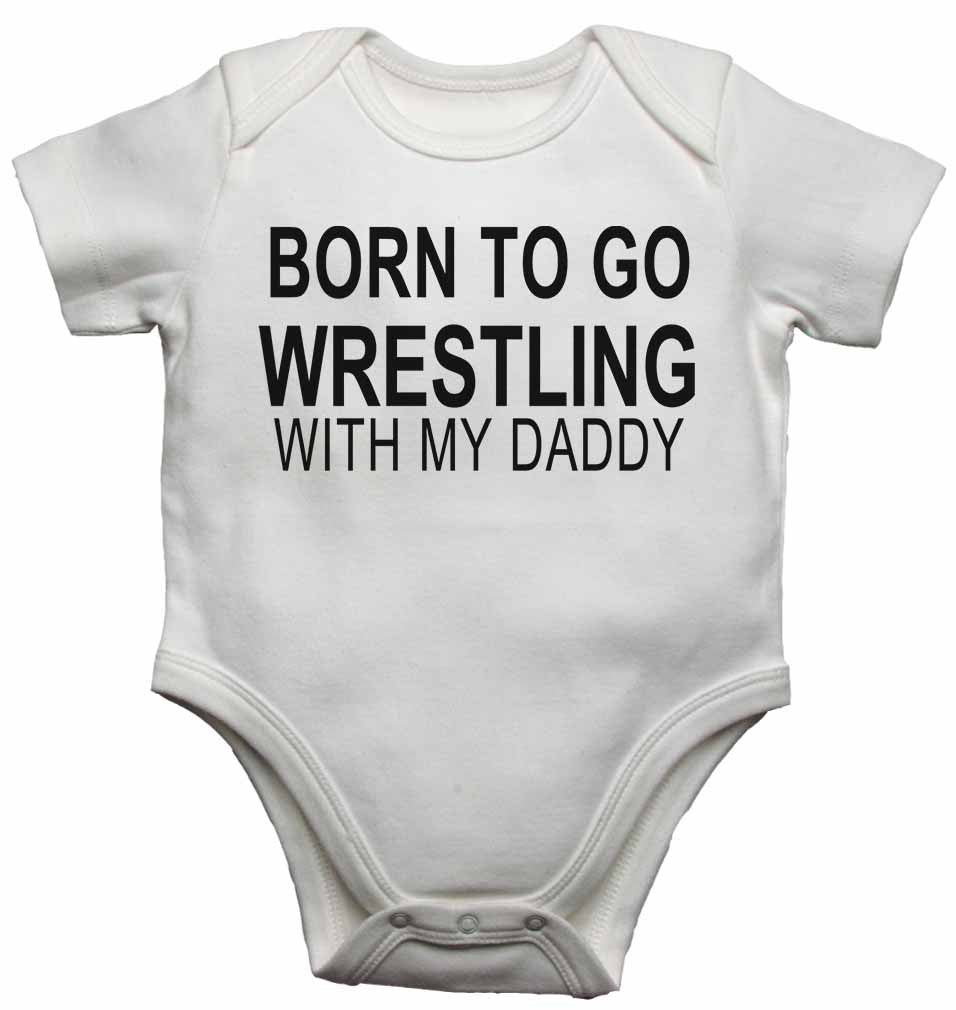Born to Go Wrestling with My Daddy - Baby Vests Bodysuits for Boys, Girls