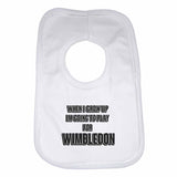 When I Grow Up Im Going to Play for Wimbledon Boys Girls Baby Bibs