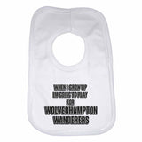 When I Grow Up Im Going to Play for Wolverhampton Wanderers Boys Girls Baby Bibs