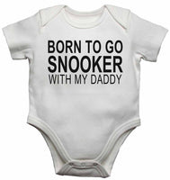 Born to Go Snooker with My Daddy - Baby Vests Bodysuits for Boys, Girls