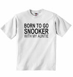 Born to Go Snooker with My Auntie - Baby T-shirt