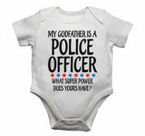 My Godfather Is A Police Officer What Super Power Does Yours Have? - Baby Vests