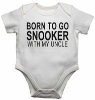 Born to Go Snooker with My Uncle - Baby Vests Bodysuits for Boys, Girls