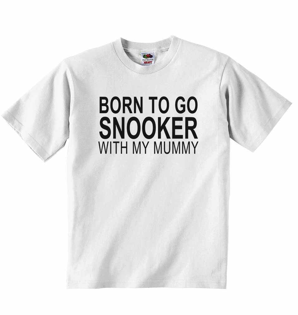 Born to Go Snooker with My Mummy - Baby T-shirt