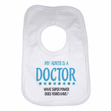 My Auntie Is A Doctor What Super Power Does Yours Have? - Baby Bibs