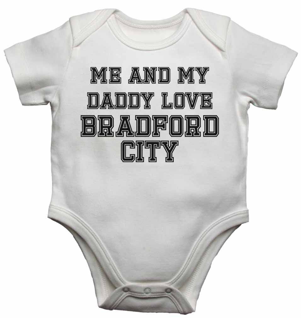 Me and My Daddy Love BradFord City, for Football, Soccer Fans - Baby Vests Bodysuits