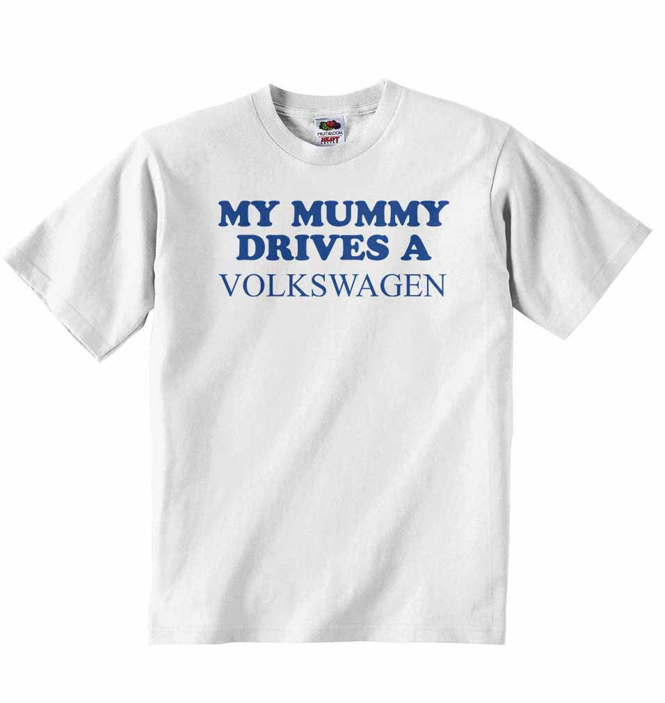 My Mummy Drives A Volkswagen Baby T-shirt