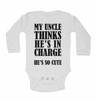 My Uncle Thinks He Is In Charge He's So Cute - Long Sleeve Baby Vests