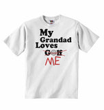 My Grandad Loves Me not Golf - Baby T-shirts