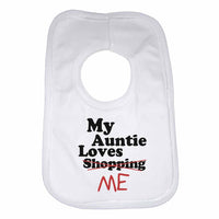 My Auntie Loves Me not Shopping - Baby Bibs