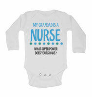 My Grandad Is A Nurse What Super Power Does Yours Have? - Long Sleeve Baby Vests