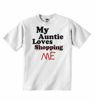 My Auntie Loves Me not Shopping - Baby T-shirts