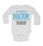 My Grandad Is A Doctor What Super Power Does Yours Have? - Long Sleeve Baby Vests