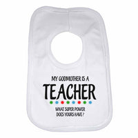 My Godmother Is A Teacher What Super Power Does Yours Have? - Baby Bibs
