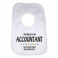 My Uncle Is An Accountant What Super Power Does Yours Have? - Baby Bibs