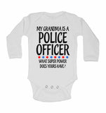 My Grandma Is A Police Officer What Super Power Does Yours Have? - Long Sleeve Baby Vests