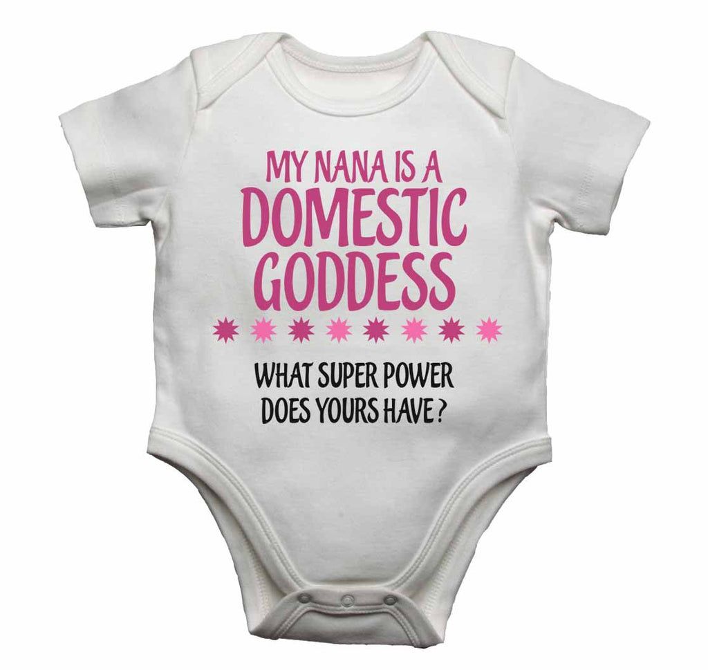 My Nana Is A Domestic Goddes What Super Power Does Yours Have? - Baby Vests