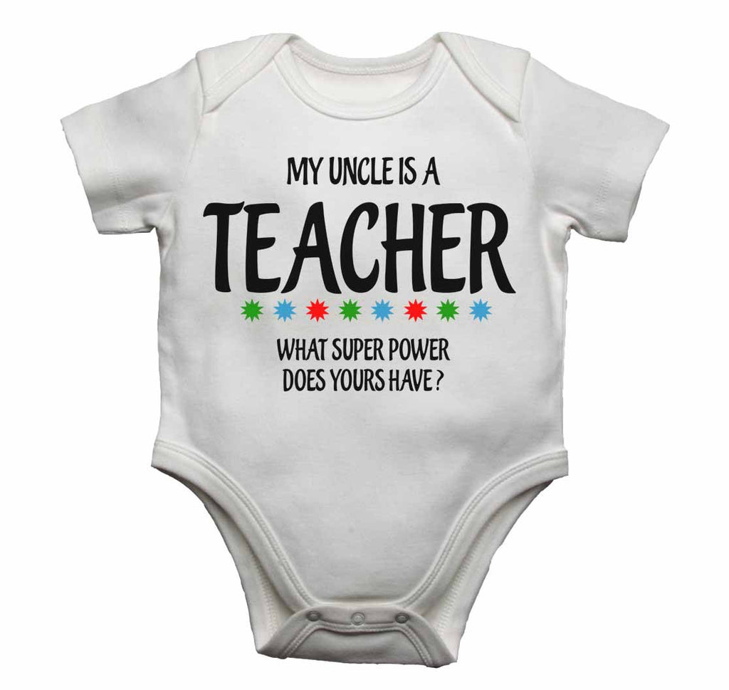 My Uncle Is A Teacher What Super Power Does Yours Have? - Baby Vests