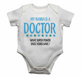 My Nanna Is A Doctor What Super Power Does Yours Have? - Baby Vests