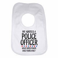 My Auntie Is A Police  Officer What Super Power Does Yours Have? - Baby Bibs