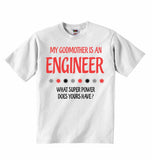 My Godmother Is An Engineer What Super Power Does Yours Have? - Baby T-shirts