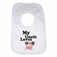 My Uncle Loves Me not Golf - Baby Bibs