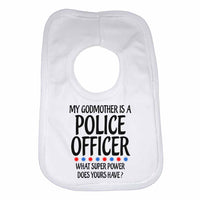 My Godmother Is A Police Officer What Super Power Does Yours Have - Baby Bibs